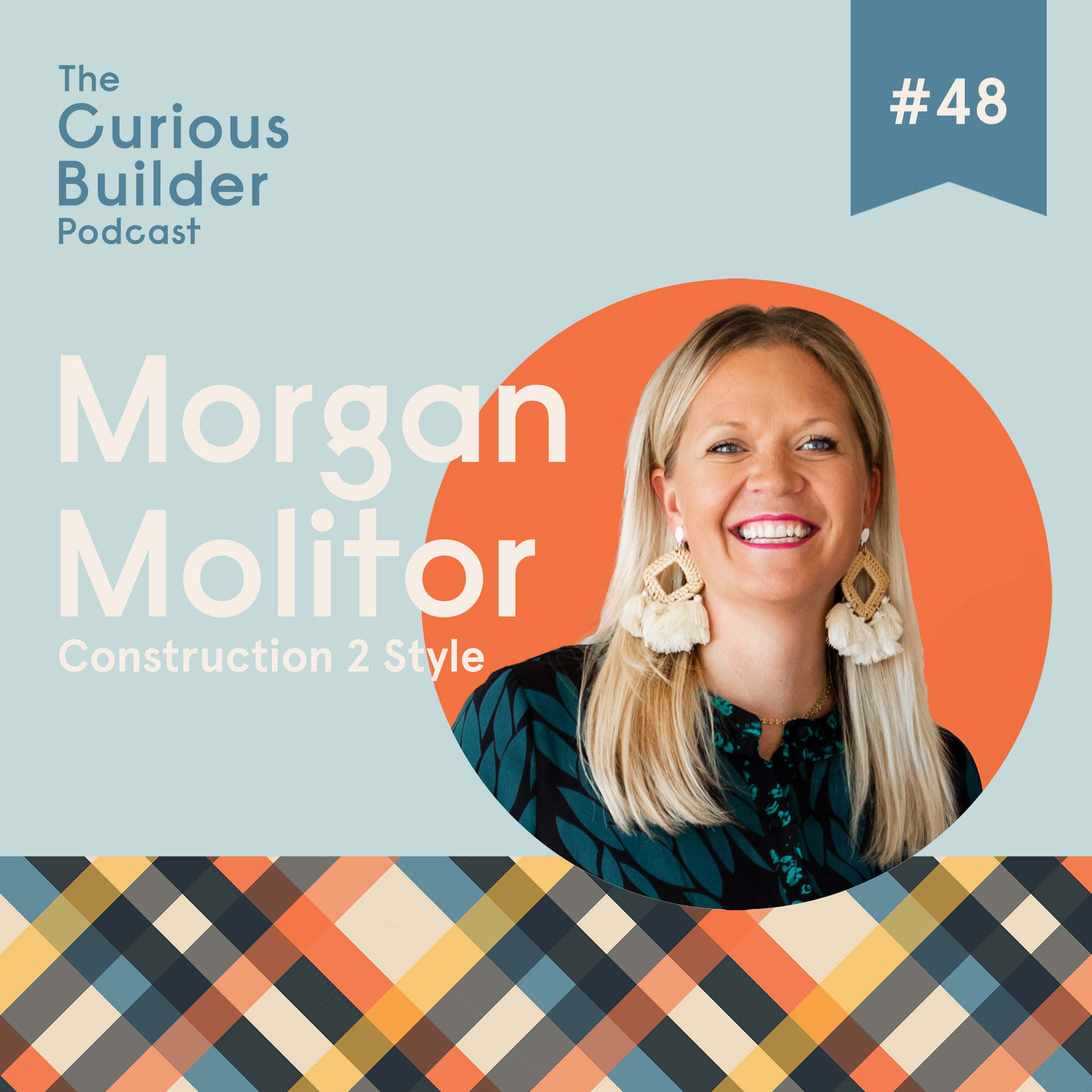 Curious Builder Podcast | Morgan Molitor construction2style interview | Contractor Coalition Summit